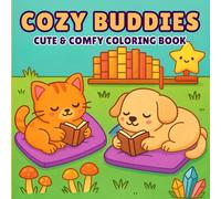 Cozy Buddies Coloring Book: 40 Cute & Comfy Designs to Relax and Color - Suitable for Kids and Adults