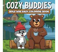 Cozy Buddies Coloring Book: bold and easy Adorable Animal Friends and Relaxing Scenes for Kids, Teens, and Adults to Color and Unwind