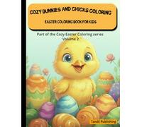 Cozy Bunnies and Chicks Coloring: A Cute Easter Coloring Book for Kids