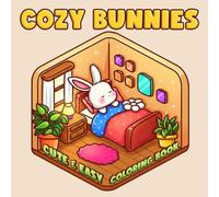 Cozy Bunnies Coloring Book: Soft Aesthetic Coloring Pages with Adorable Rabbit Characters in Comfy Days for Adults & Teens Mindfulness