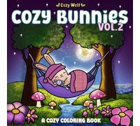 Cozy Bunnies Vol. 2: A Cozy Coloring Book for Adults with 40 Hand-Drawn Bunny Illustrations - Perfect for Relaxation, Mindfulness, and Marker Coloring