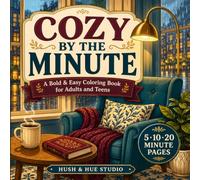 Cozy by the Minute: A Bold & Easy Coloring Book for Adults and Teens
