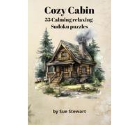 Cozy Cabin: 55 Calming relaxing Sudoku puzzles
