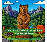 Cozy Cabin and Easy Rustic Scenes Coloring Book: Bold and Easy Nature Scenes for Relaxation and Mindfulness