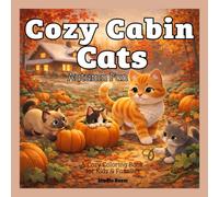 Cozy Cabin Cats: Autumn Fun Coloring Book: A Cozy Cat Coloring Book with Cute and Relaxing Fall Scenes