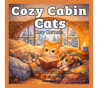 Cozy Cabin Cats: Cozy Evenings Coloring Book: A Cozy Cat Coloring Book with Relaxing Cabin Night Scenes