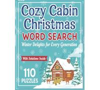 Cozy Cabin Christmas Word Search: 110 Cozy Large Print Word Search Puzzles for Adults & Seniors - Relaxing Winter Brain Games, Christmas Activity ... Holiday Fun - 8.5 x 11 Inch with Solutions