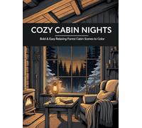 Cozy Cabin Nights: Bold & Easy Relaxing Forest Cabin Scenes to Color