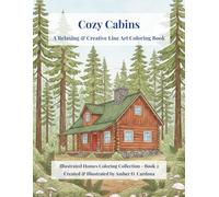 Cozy Cabins: A Relaxing & Creative Line Art Coloring Book