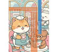 Cozy Cafe Adventures: A Bobbie Goods Style Coloring Book: 40 Adorable and Whimsical Scenes for Relaxation and Creativity