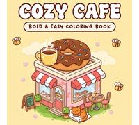 Cozy Cafe Bold and Easy Coloring Book: Adorable Little Shops, Bakeries, and Food Stalls with Simple Designs for Relaxation