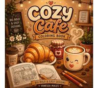 Cozy Cafe Coloring Book: 25 Cute & Relaxing Designs for Adults and Teens | Big Bold & Easy Coloring Pages