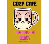 Cozy Cafe Coloring Book: Bold and Easy Designs for Relaxation and Stress Relief | Cute Cozy Scenes for Adults and Teens