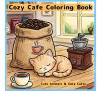 Cozy Cafe Coloring Book: Cute Animals ＆ Cozy Cafes 30 Relaxing Coloring Pages for Adults