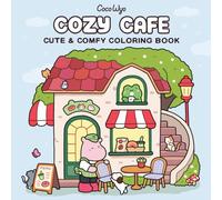 Cozy Cafe: Coloring Book for Adults and Kids
