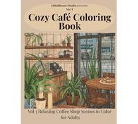 Cozy Café Coloring Book: Volume 3 - Relaxing Coffee Shop Scenes to Color for Adults