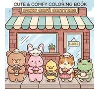 Cozy Cafe Critters: Cute & Comfy Coloring Book