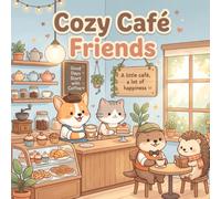 Cozy Café Friends: A Cozy Coloring Adventure for Kids