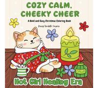 Cozy Calm, Cheeky Cheer - A Bold and Easy Christmas Coloring Book: Relax and Unwind with Patterns, Positivity and Playfulness - Perfect for Stress and Anxiety Relief for Adults and Teens