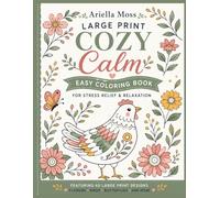 Cozy Calm Coloring Book: Large Print Easy Designs for Stress Relief & Relaxation