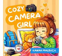 Cozy Camera Girl: Kawaii Style Malbuch