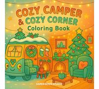 Cozy Camper & Cozy Corner Christmas Coloring Book - 2 Books in 1 ✨: 80 Adorable Cozy Christmas Illustrations to Color - Includes Cozy Camper Coloring Book + Cozy Corner Coloring Book