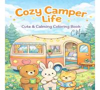 Cozy Camper Life: Cute & Calming Coloring Book