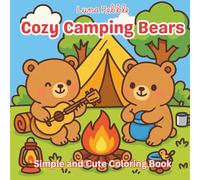 Cozy Camping Bears Coloring Book - Cute Outdoor Adventures for Relaxation & Fun: Campfires, Mountain Views, and Relaxing Outdoor Moments to Color | Perfect for Teens and Adults