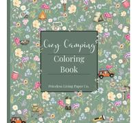 Cozy Camping Coloring Book: 30 Fun & Easy Single-Sided Designs for Camping Lovers, RV Enthusiasts, and Cozy Outdoor Adventures