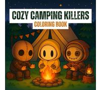 Cozy Camping Killers Coloring Book: Chibi Masked Slashers Exploring Nature, Campsites, and Forest Nights