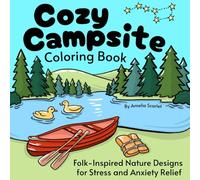 Cozy Campsite Coloring Book: Folk-Inspired Nature Designs for Stress and Anxiety Relief