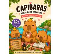 Cozy Capibaras: +30 ilustraciones adorables para relajarte y colorear