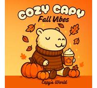 Cozy Capy Fall Vibes Colouring Book: A Cozy Kawaii Autumn Coloring Adventure with the Cutest Capybara