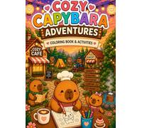 Cozy Capybara Adventures: A Cute & Magical Coloring Book for Kids