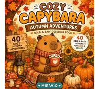 Cozy Capybara: Autumn Adventures: Bold & Easy Coloring Book: 40 Cozy Autumn Adventures for Kids & Adults