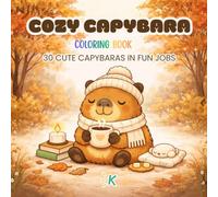 COZY CAPYBARA COLORING BOOK: 30 Cute Capybaras in Fun Jobs