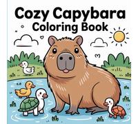 Cozy Capybara Coloring Book: 50 Cute & Relaxing Capybara Scenes for Stress Relief and Mindful Coloring