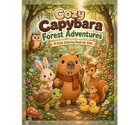 Cozy Capybara Forest Adventures: A Cute Coloring Book for Kids