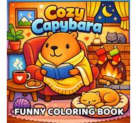 Cozy Capybara Funny Coloring Book: 40 Cute Bold and Easy Coloring Pages for Animal Lovers