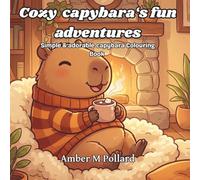 Cozy Capybara’s Fun Adventures: Simple & adorable capybara colouring book