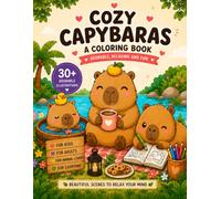 Cozy Capybaras: A Cozy Coloring Book for Relaxation and Creativity