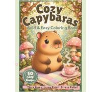 Cozy Capybaras: Bold & Easy Coloring Book with Cute Cozy Scenes