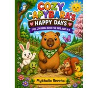 Cozy Capybara's Happy Days: A Fun Coloring Book for Kids Ages 4-8