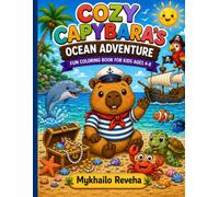Cozy Capybara's Ocean Adventure: Fun Coloring Book for Kids Ages 4-8