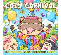 Cozy Carnival Coloring Book: Dive Into Bold and Easy Animal Coloring Journey for All Ages Featuring Charming Fair Days, Playful Critters and Delightful Scenes for Stress Relief