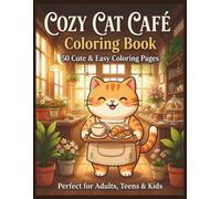 Cozy Cat Cafe Coloring Book: 50 Cute & Easy Coloring Pages for Adults, Teens & Kids