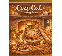 Cozy Cat Coloring Book: 20 Adorable Cozy Cat Illustrations for Relaxation, Creativity, and Peaceful Coloring Time