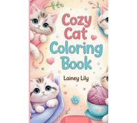 Cozy Cat Coloring Book: A Coloring Book for Cat Lovers