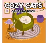 Cozy Cat: Coloring Book: Bold and Easy Designs for Adults and Teens | 40 Playful and Relaxing Scenes for Stress Relief, Focus, and Creative Joy