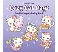 Cozy Cat Days: A Cute and Fuzzy Coloring Book with Bold and Easy Cat Designs for Relaxation and Fun for Kids and Adults